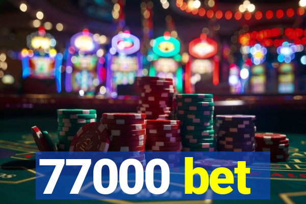 77000 bet